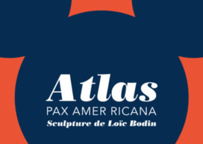 « Atlas, pax amer ricana », Loïc Bodin, Richard Volante